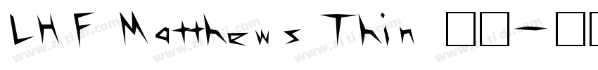 LHF Matthews Thin 常规字体转换